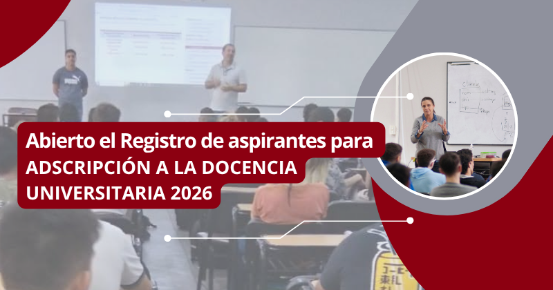 Abierto el Registro de aspirantes para ADSCRIPCIÓN A LA DOCENCIA UNIVERSITARIA 2026.
