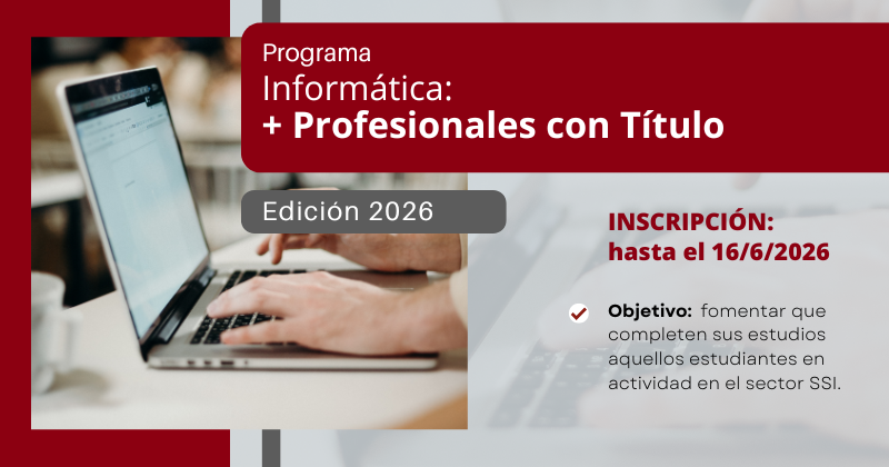 Programa “Informática: + Profesionales con Título”, edición 2026. Incluye una fotografía de una persona utilizando una computadora portátil y el texto: “Inscripción hasta el 16/6/2026”. Se destaca como objetivo fomentar que estudiantes que trabajan en el sector SSI completen sus estudios.